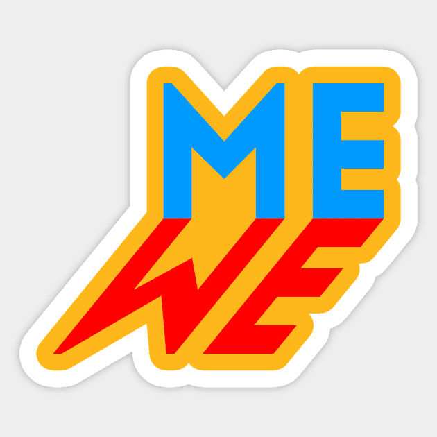 Me vs We Sticker by incre77